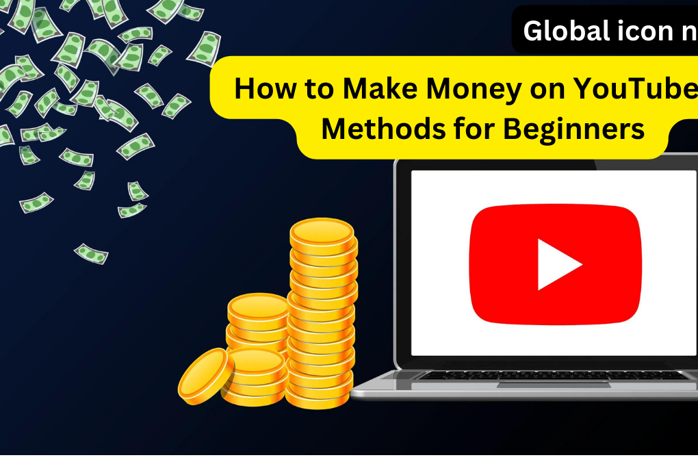 How to Make Money on YouTube 5 Methods for Beginners