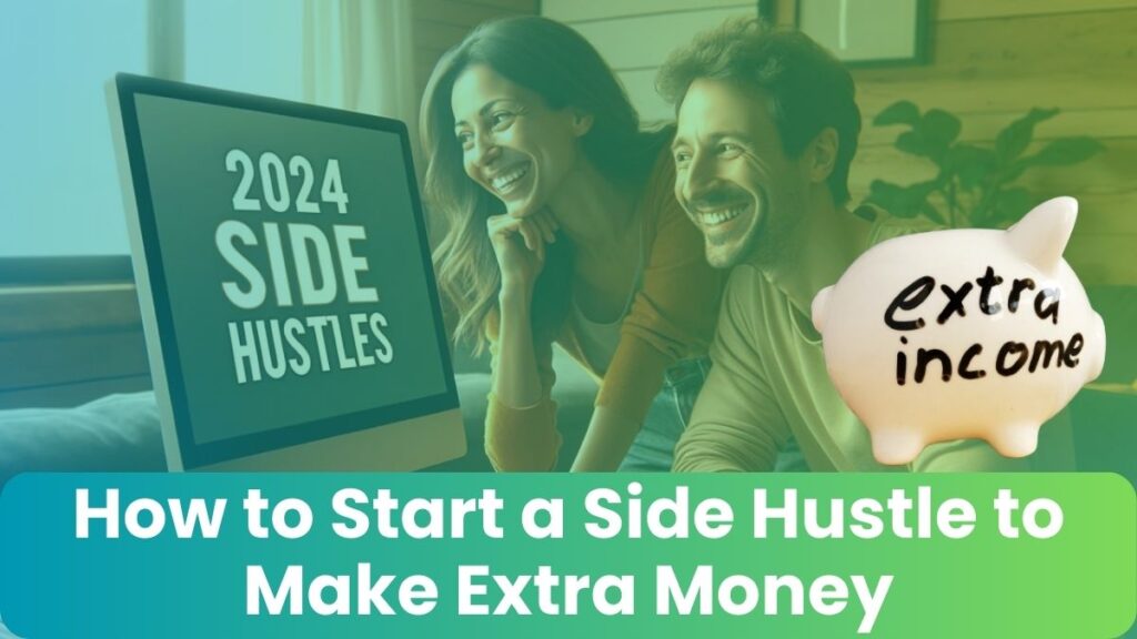 How to Start a Side Hustle to Make Extra Money