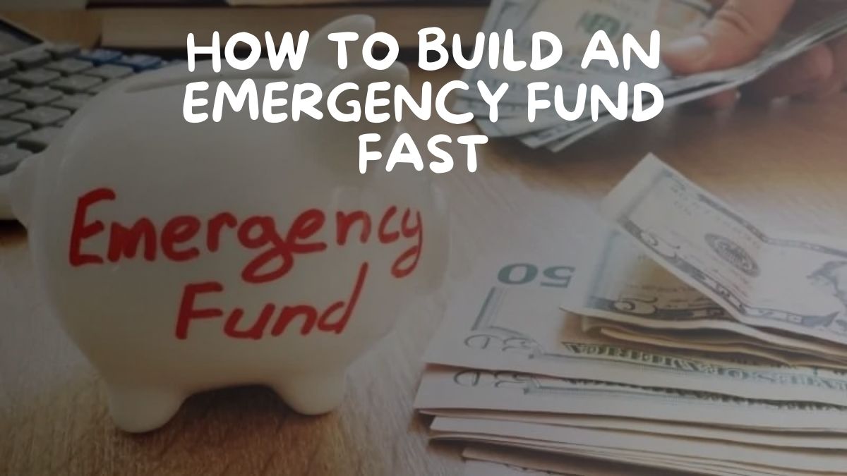 How to build an emergency fund fast