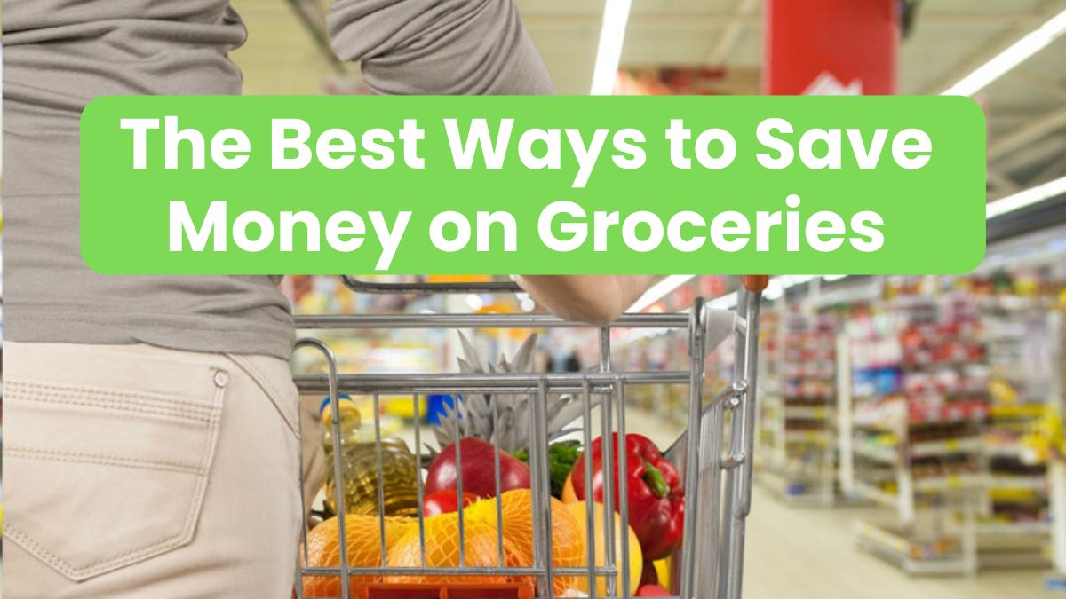 The Best Ways to Save Money on Groceries