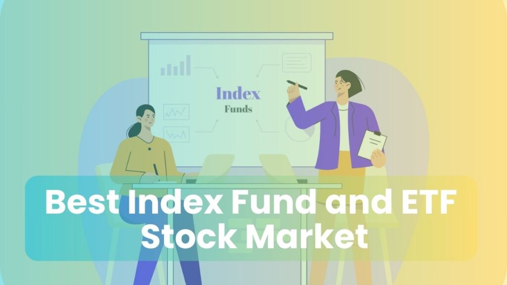 Best Index Fund and ETF Stock Market