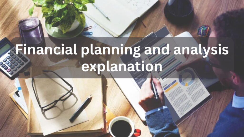 Financial planning and analysis explanation