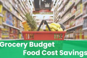 Grocery Budget and Save on Food Costs