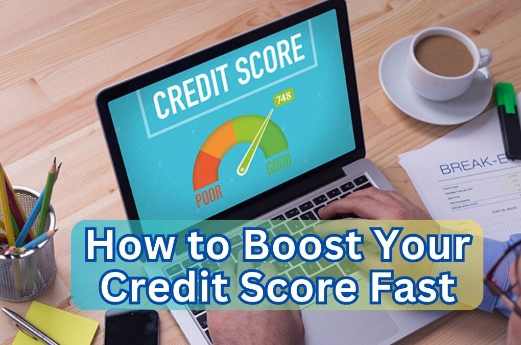 How to Boost Your Credit Score Fast