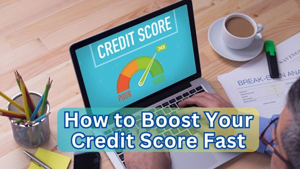 How to Boost Your Credit Score Fast