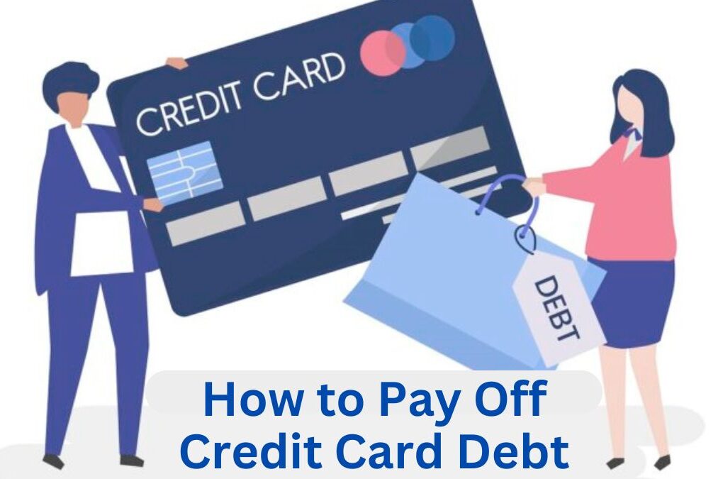 How to Pay Off Credit Card Debt