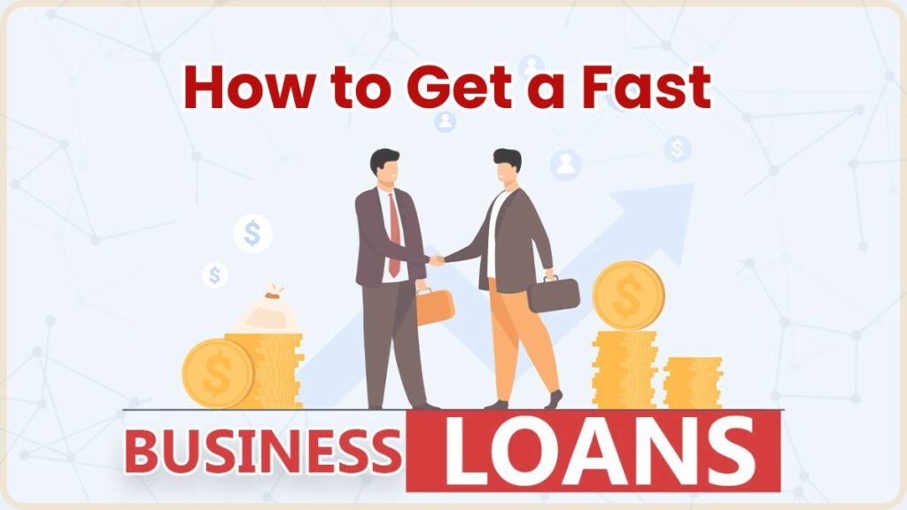 How to get a fast business loan