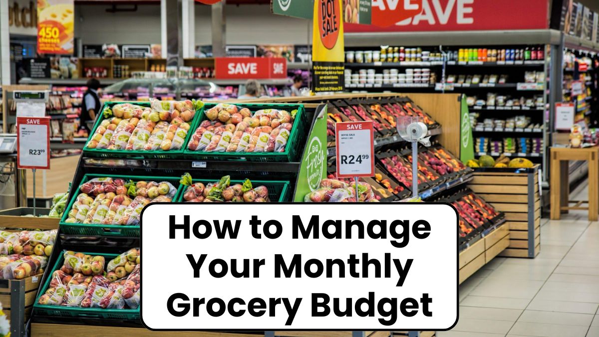 How to manage your monthly grocery budget