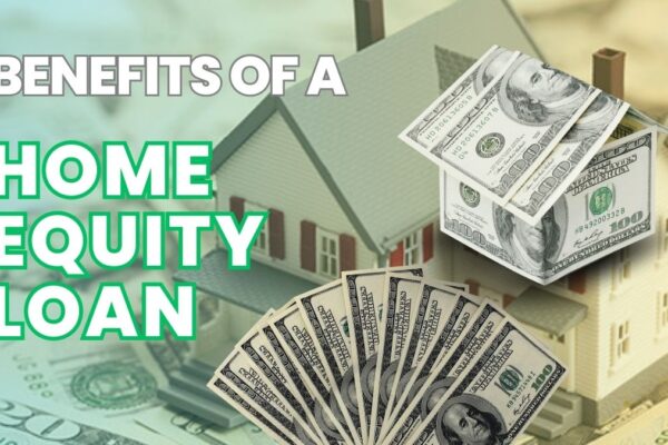 Benefits of a Home Equity Loan