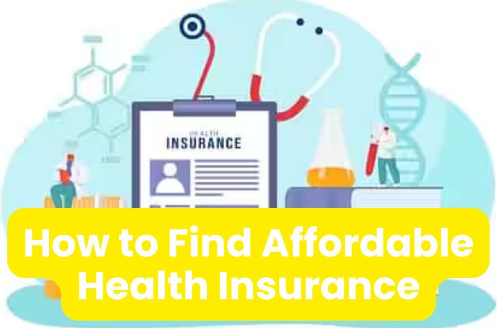 How to Find Affordable Health Insurance