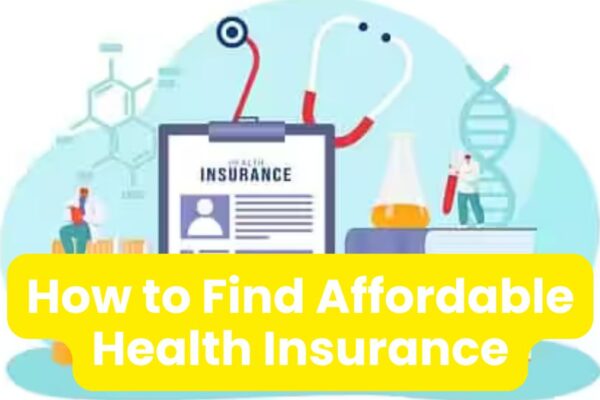 How to Find Affordable Health Insurance