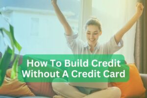 How to build credit without a credit card.