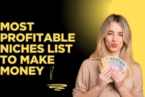 Most Profitable Niches List To Make Money