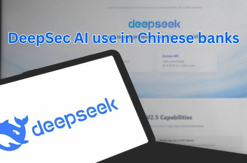 DeepSec AI use in Chinese banks